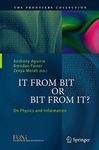 It From Bit or Bit From It?: On Physics and Information (The Frontiers Collection)
