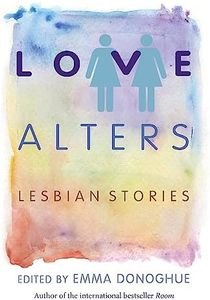 Love Alters: Lesbian Stories