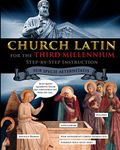 Church Latin for the Third Millennium: Step-by-Step Instruction - Sub Specie Aeternitatis (Latin for Kids and Church Latin)