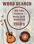 1960's Old Time Country Music Large Print Lyric Word Search: 101 Word Find Puzzles 4000 Words