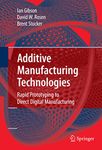 Additive Manufacturing Technologies: Rapid Prototyping to Direct Digital Manufacturing