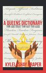 A Queens Dictionary: You Are What You Say You Are!