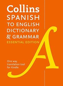 Spanish to English (One-Way) Essential Dictionary and Grammar: Two books in one (Collins Essential)