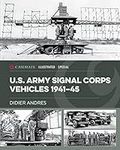 U.S. Army Signal Corps Vehicles 1939-45