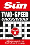 The Sun Two-Speed Crossword Collection 8: 160 two-in-one cryptic and coffee time crosswords (The Sun Puzzle Books)