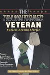 The Transitioned Veteran: Success Beyond Service: 6