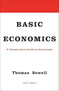 Basic Economics: A Common Sense Guide to the Economy