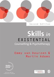 Skills in Existential Counselling & Psychotherapy (Skills in Counselling & Psychotherapy Series)