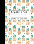 Pineapple Composition Notebook College Ruled: Large Notebook College Ruled, Girl Composition Notebook, College Notebooks, Pineapple School Notebook, Composition Book, 8.5" x 11"