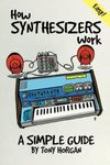 How Synthesizers Work: A Simple Guide: 1