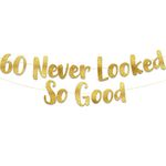 Sterling James 60 Never Looked So Good Gold Glitter Banner - 60th Anniversary and Birthday Party Decorations