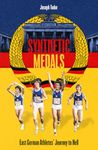 Synthetic Medals: East German Athletes' Journey to Hell