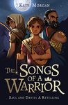 The Songs of a Warrior: Saul and David: A Retelling (Gift for Kids Ages 8-12. Imaginative yet biblically faithful account of the first two kings of ... kids to engage with the Bible, God's word.)