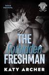 The Forbidden Freshman: A College Sports Romance (Nolan U Hockey Book 1)