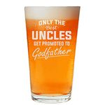 Only The Best Uncles get Promoted to Godfather baptism Pregnancy Announcement Beer Pint (Godfather)