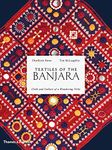 Textiles of the Banjara: Cloth and Culture of a Wandering Tribe