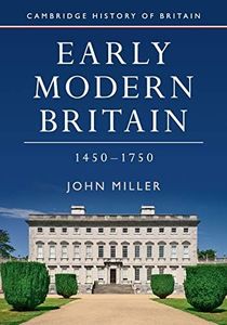 Early Modern Britain, 1450–1750 (Cambridge History of Britain, Series Number 3)