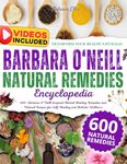 The Dr. Barbara Natural Remedies Encyclopedia: 600+ Barbara O’Neill Inspired Herbal Healing Remedies and Natural Recipes for Self-Healing and Holistic Wellness | Transform Your Health Naturally