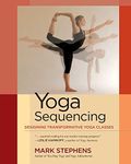 Yoga Sequencing: Designing Transfor