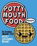 Potty Mouth Food: An Adorable Cuss 