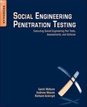 [Social Engineering Penetration Testing: Executing Social Engineering Pen Tests, Assessments and Defense] [By: Watson, Gavin] [April, 2014]