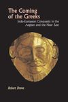 The Coming of the Greeks: Indo-European Conquests in the Aegean and the Near East (Princeton Paperbacks)