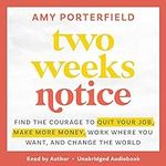 Two Weeks Notice: Find the Courage 