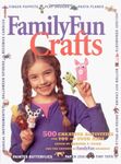 DISNEY'S FAMILYFUN CRAFTS: Family Fun Crafts: 500 CREATIVE ACTIVITIES FOR YOU AND YOUR KIDS