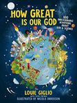 How Great Is Our God: 100 Indescribable Devotions About God and Science (Indescribable Kids)