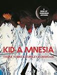 Kid A Mnesia: A Book of Radiohead A