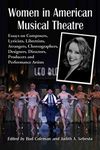 [Women in American Musical Theatre: Essays on Composers, Lyricists, Librettists, Arrangers, Choreographers, Designers, Directors, Producers and Performance Artists] [By: x] [June, 2008]