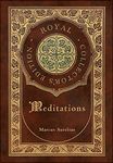 Meditations (Royal Collector's Edition) (Annotated) (Case Laminate Hardcover with Jacket)