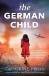 The German Child: A totally heartbreaking and page-turning World War 2 novel