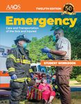 Emergency Care and Transportation of the Sick and Injured Student Workbook