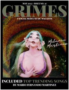 Grimes Magazine - May 2023 - Issue 37: Feat. Atlantic Records Artist,' Melanie Martinez