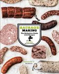 Sausage Making: The Definitive Guide with Recipes