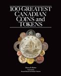 100 Greatest Canadian Coins and Tokens