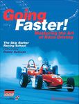 Going Faster - Mastering the Art of Race Driving (Updated Edition): Mastering the Art of Race Driving: The Skip Barber Racing School