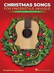 Christmas Songs for Solo Fingerstyle Ukulele: 25 Solo Arrangements with Notation and Tab