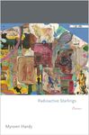 Radioactive Starlings: Poems: 137 (Princeton Series of Contemporary Poets, 135)