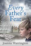 Every Father's Fear: Powerful family saga (Every Parent's Fear Book 2)