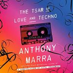 The Tsar of Love and Techno: Storie