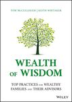 Wealth of Wisdom: Top Practices for Wealthy Families and Their Advisors