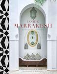 Inside Marrakesh: Enchanting Homes and Gardens