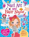 Nail Art and Hair Style Colouring and Sticker Activity Book for Kids Age 3 -6 years- Create and Colour Your Own Nail Art with 100+ Glitter Stickers