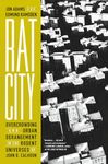 Rat City: Overcrowding and Urban Derangement in the Rodent Universes of John B. Calhoun