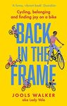 Back in the Frame: Cycling, belonging and finding joy on a bike