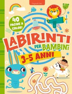 Labirinti per bambini 3-5 anni: Giochi e passatempi divertenti per sviluppare la concentrazione e curiosità dei più piccoli - Libro a colori