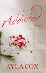 Addicted: A Best Friends to Lovers Spicy Romance