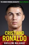 Cristiano Ronaldo: The Award-Winning Biography (Guillem Balague's Books)